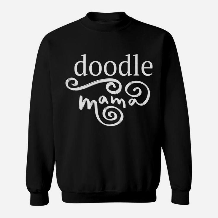 Doodle Mama Goldendoodle Labradoodle Mom Sweat Shirt