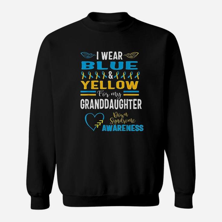 Down Syndrome Awareness I Wear Blue Yellow For Granddaughter Sweat Shirt
