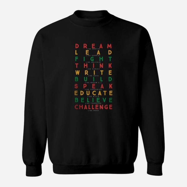 Dream Lead Fight Think Write Build Speak Educate Believe Challenge Sweat Shirt