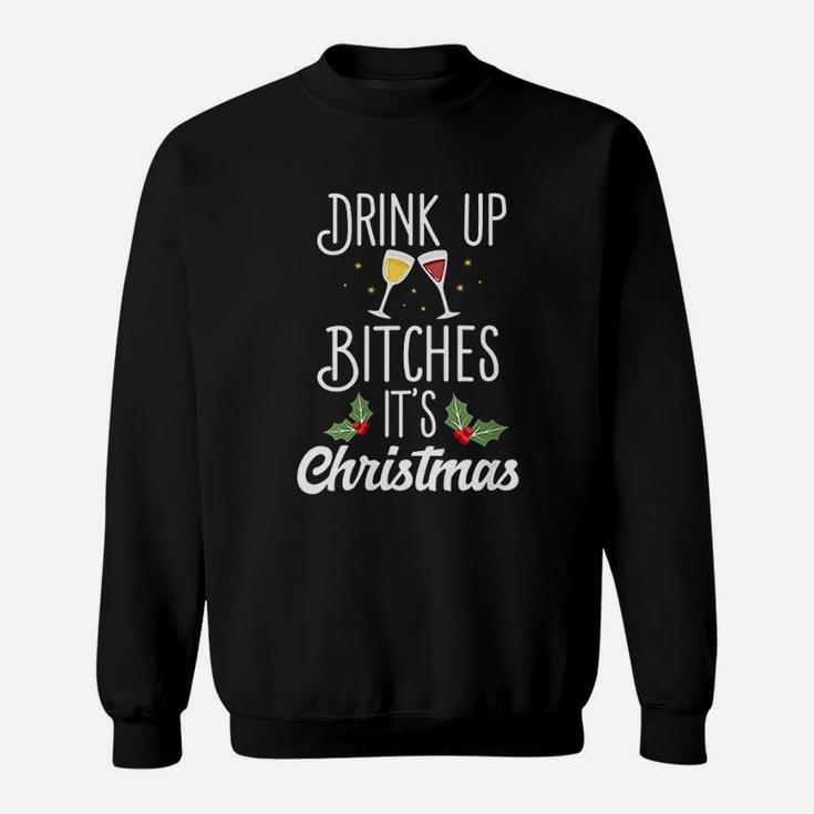 Drink Up It Is Christmas Sweat Shirt