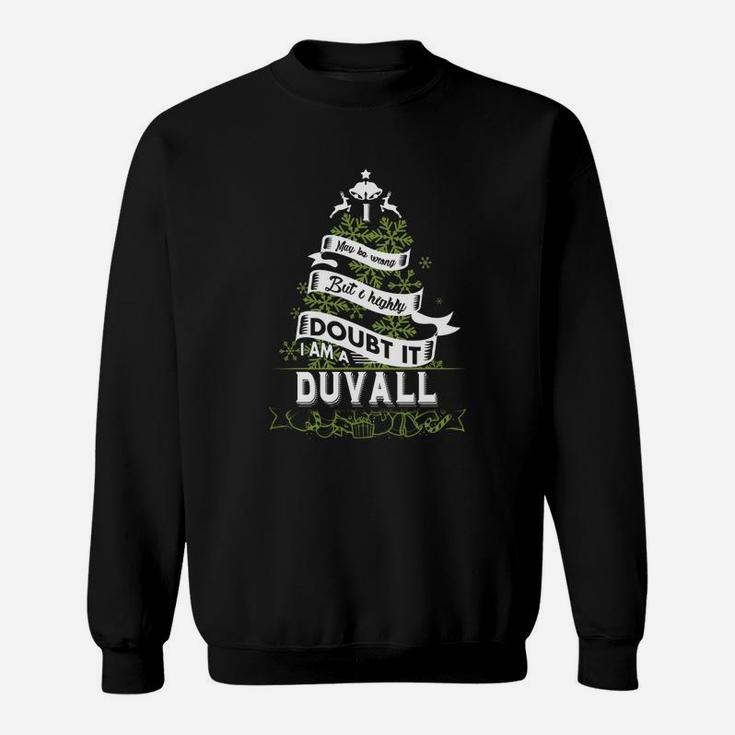 Duvall I May Be Wrong. But I Highly Doubt It. I Am A Duvall- Duvall T Shirt Duvall Hoodie Duvall Family Duvall Tee Duvall Name Duvall Shirt Duvall Grandfather Sweat Shirt