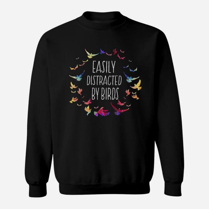 Easily Distracted By Birds Bird Lover Birder Gifts Sweat Shirt