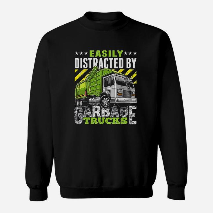 Easily Distracted By Garbage Trucks Funny Gift Sweat Shirt