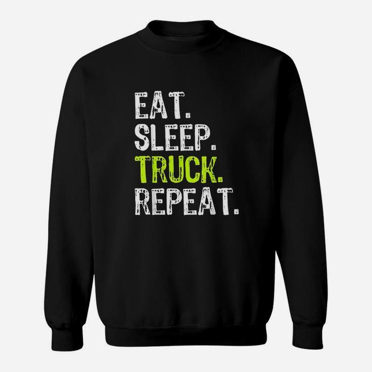 Eat Sleep Truck Repeat Trucker Driver Funny Gift Sweat Shirt