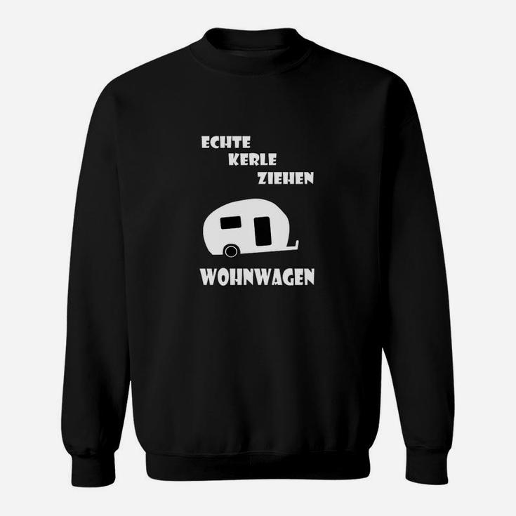 Echte Kerle Ziehen Wohnwagen Sweatshirt, Humorvolles Herrenshirt