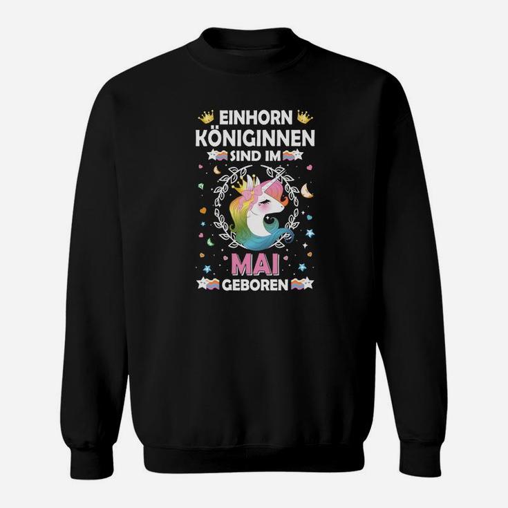 Einhorn Königinnen Sind Im Mai Geboren Sweatshirt