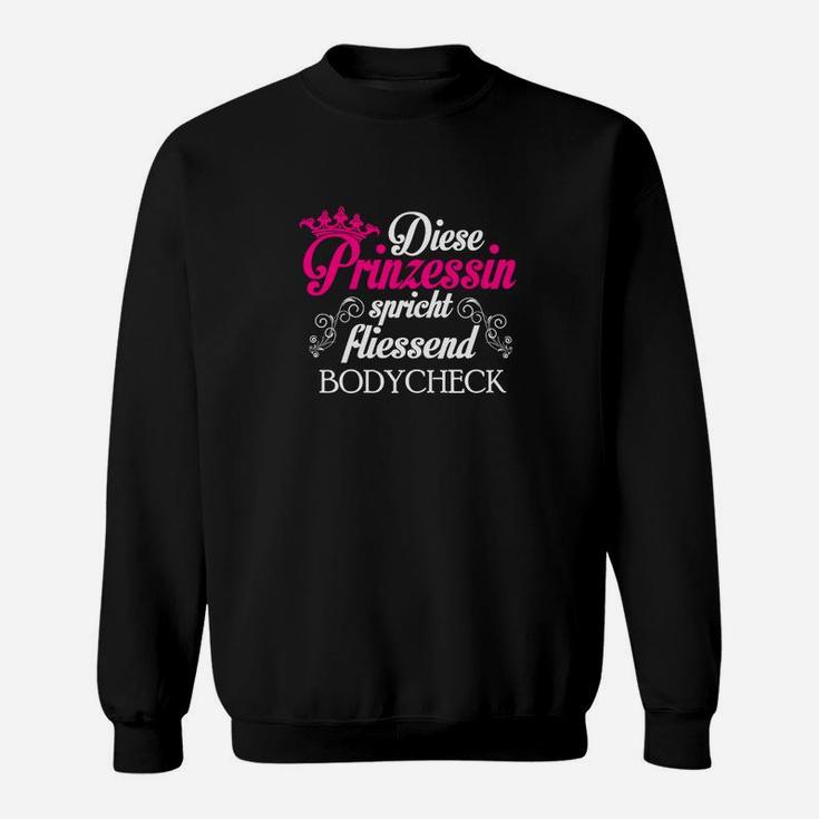 Eishockey Bodycheck Prinzessin Sweatshirt