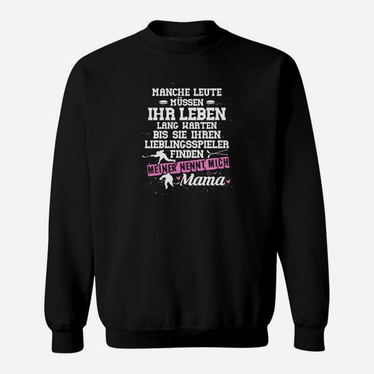 Eishockey Mutter: Lieblingsspieler Nennt Mich Mama Geschenk Sweatshirt