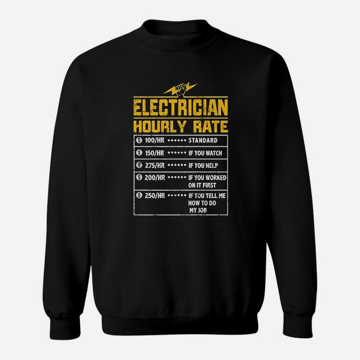 Electrician Funny Hourly Rate Gift For Electrician Dad Sweat Shirt