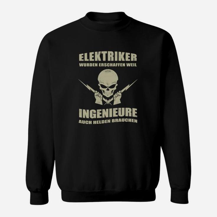 Elektriker Muss Die Its Haben Sweatshirt