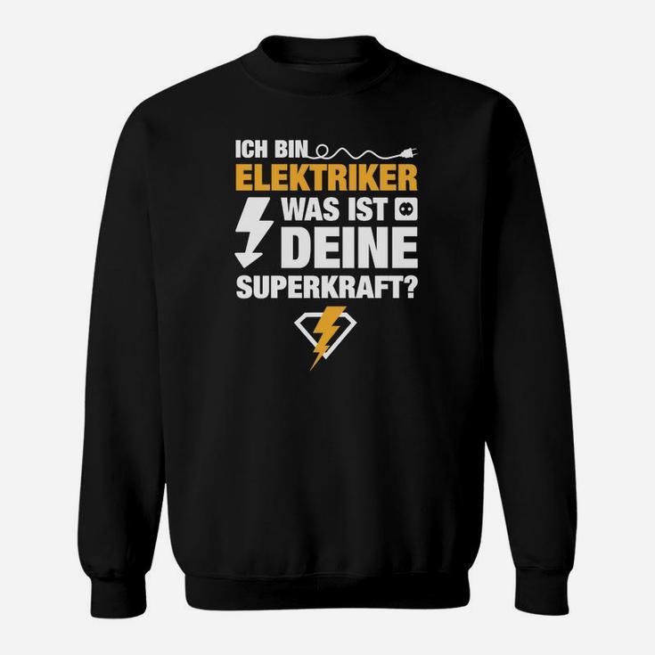 Elektriker-Sweatshirt Ich bin Elektriker, deine Superkraft? Lustiges Design