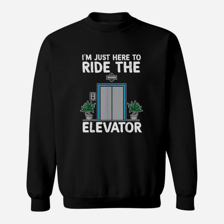 Elevator Mechanic Engineer Funny Elevators Lovers Take Ride Sweat Shirt