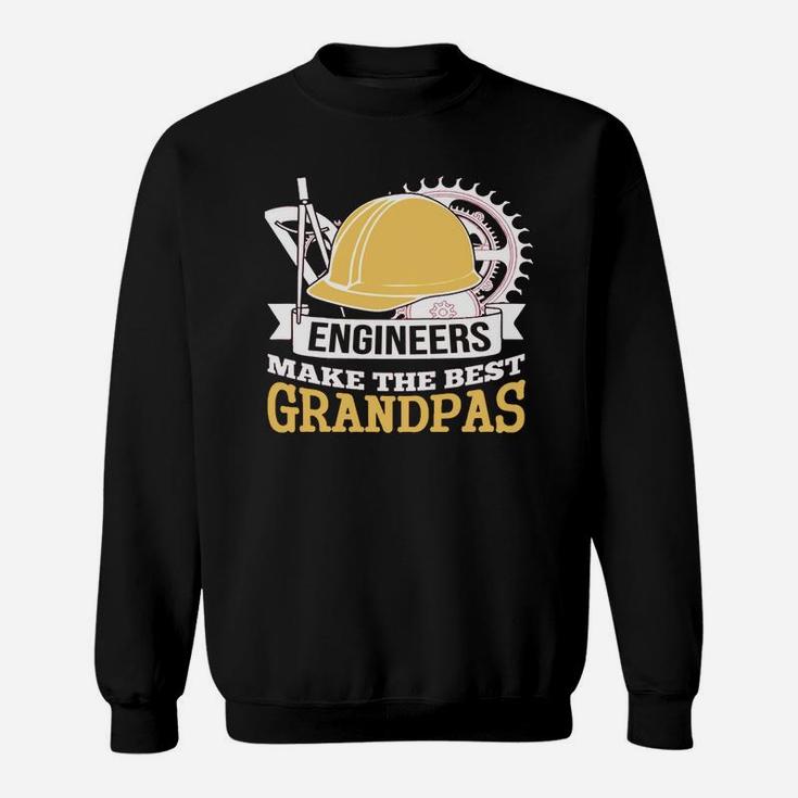 Engineers Make The Best Grandpas Sweat Shirt