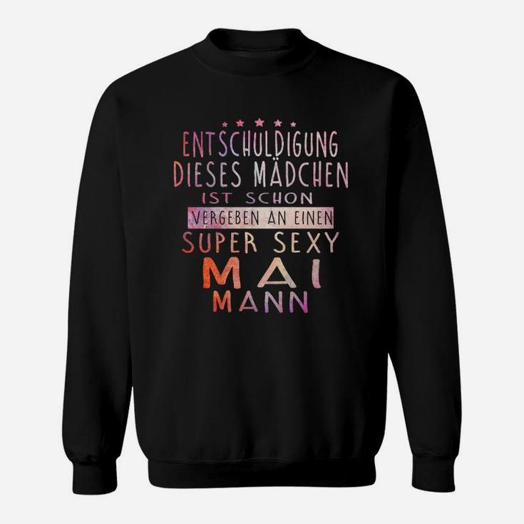 Entschuldigung Dieser Mann Ist Schon Super Sexy August Mai Sweatshirt