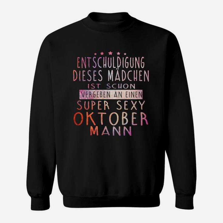 Entschuldigung Dieser Mann Ist Schon Super Sexy Oktober Mann Sweatshirt