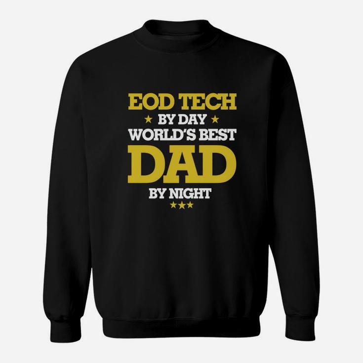 Eod Tech By Day Worlds Best Dad By Night, Eod Tech Shirts, Eod TechShirts, Father Day Shirts Sweat Shirt