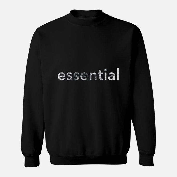 Essential I Am Essential Worker Job Funny Sweat Shirt