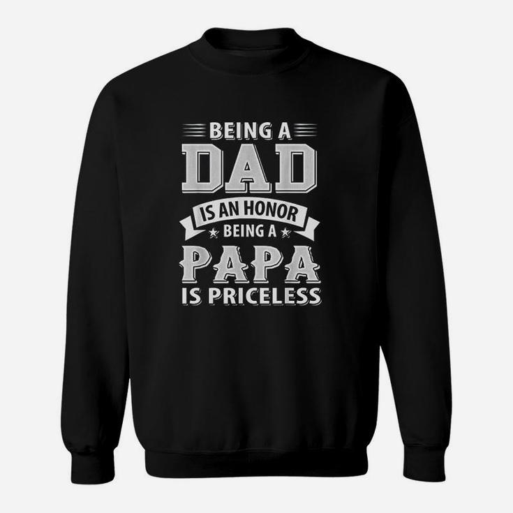 Family 365 Being A Dad Is An Honor Being A Papa Is Priceless Sweat Shirt