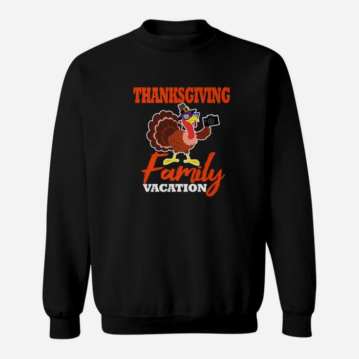Family Vacation Thanksgiving Turkey Holiday Season Sweat Shirt