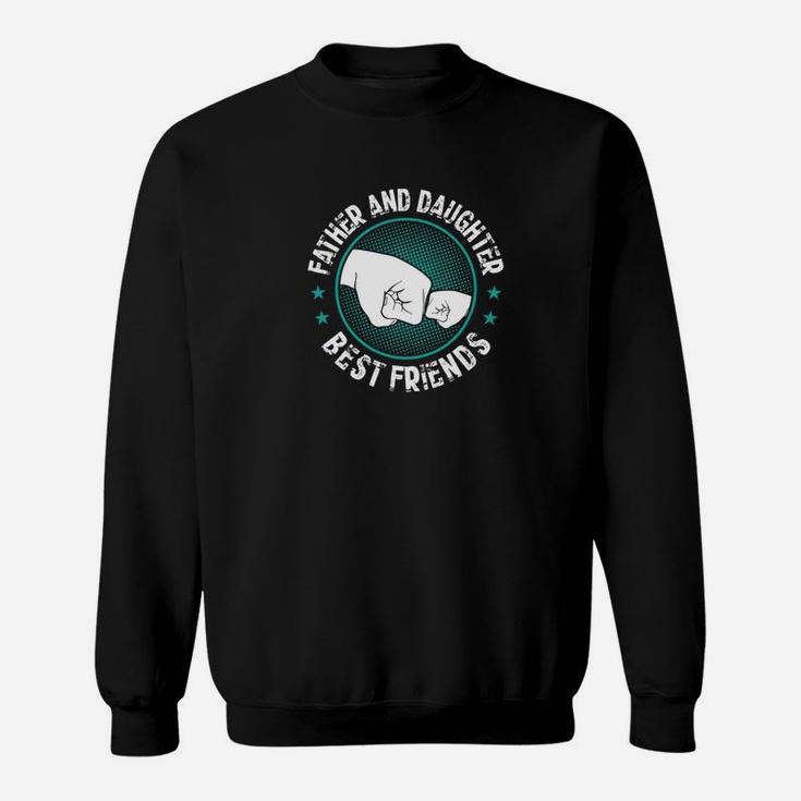 Father And Daughter Best Friends Cute Fathers Day Sweat Shirt