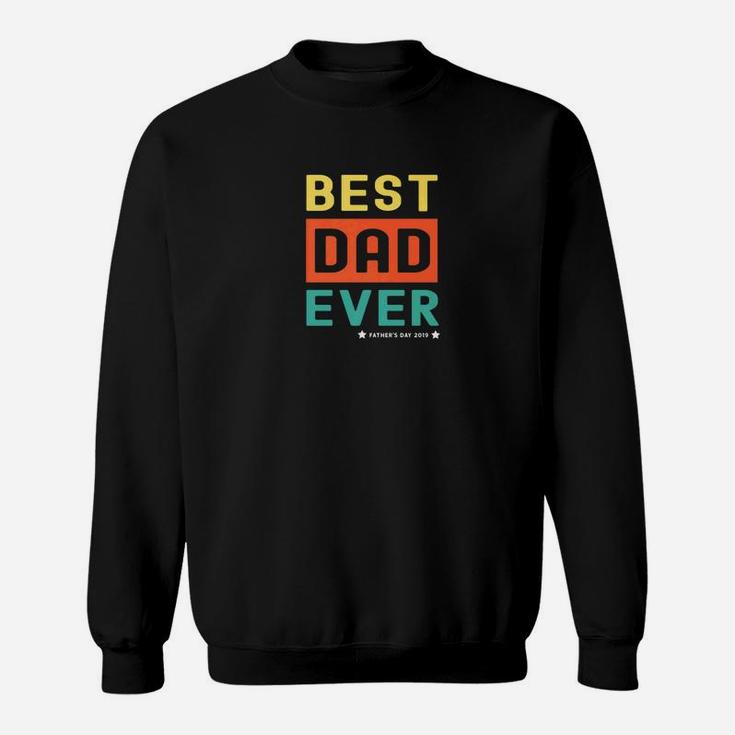 Father Best Dad Ever Fathers Day 2019 Gift Dad Daddy Premium Sweat Shirt