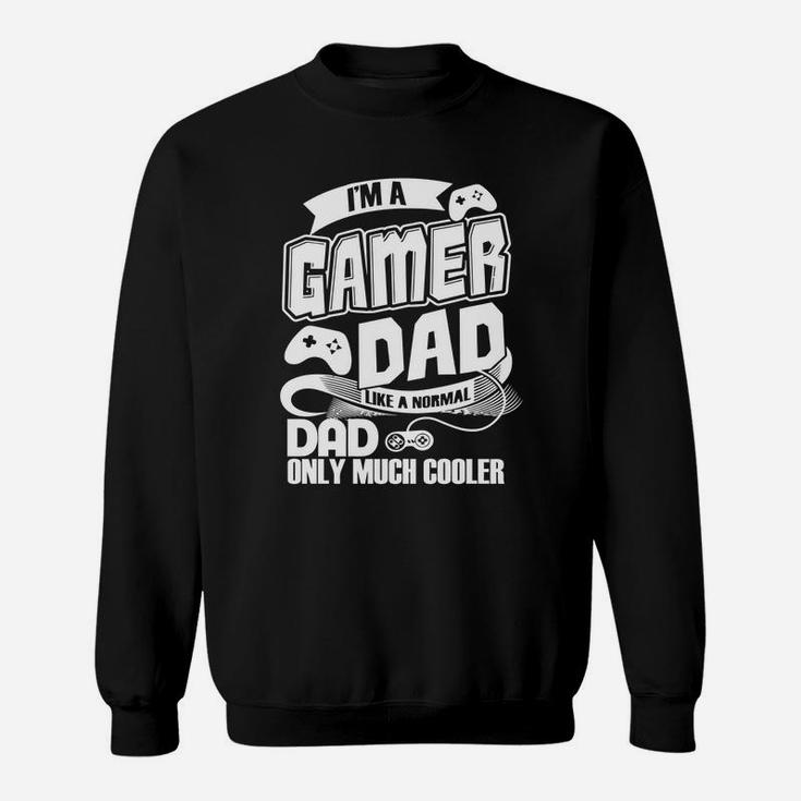 Fathers Day - A Gamer Dad Hobby Shirt Sweat Shirt