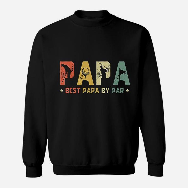 Fathers Day Best Papa By Par Golf Gift Papa Golf Sweat Shirt
