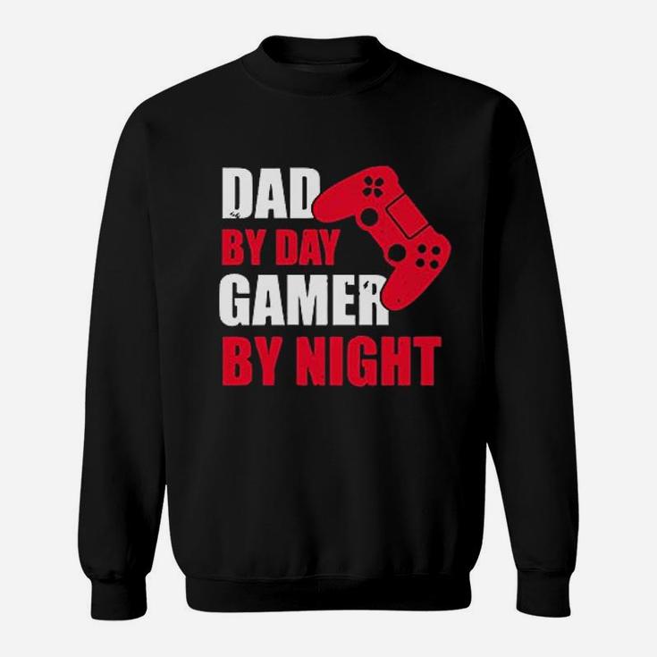 Fathers Day Dad By Day Gamer By Night Sweat Shirt