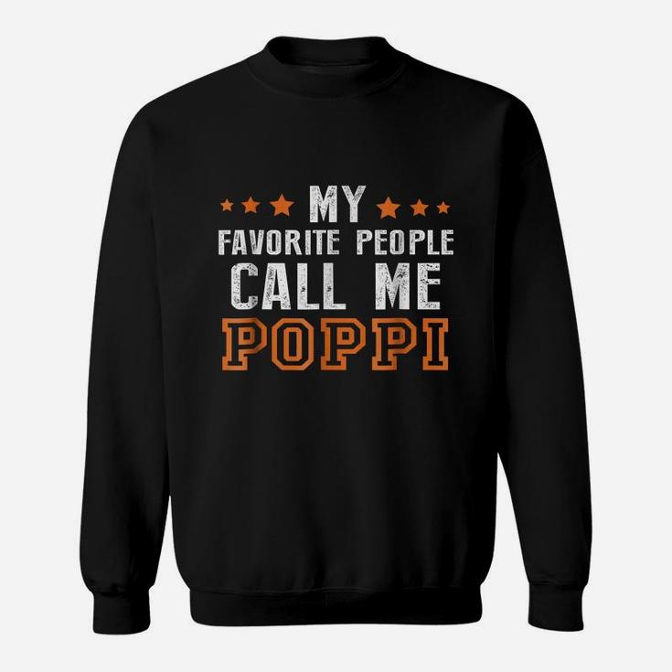 Fathers Day Gift Grandpa My Favorite People Call Me Poppi Sweat Shirt