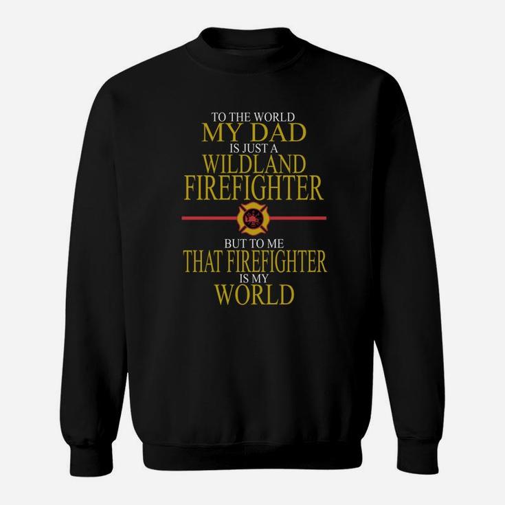 Fathers Day Wildland Firefighter Dad Sweat Shirt