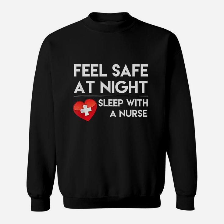 Feel Safe At Night Sleep With A Nurse Sweat Shirt