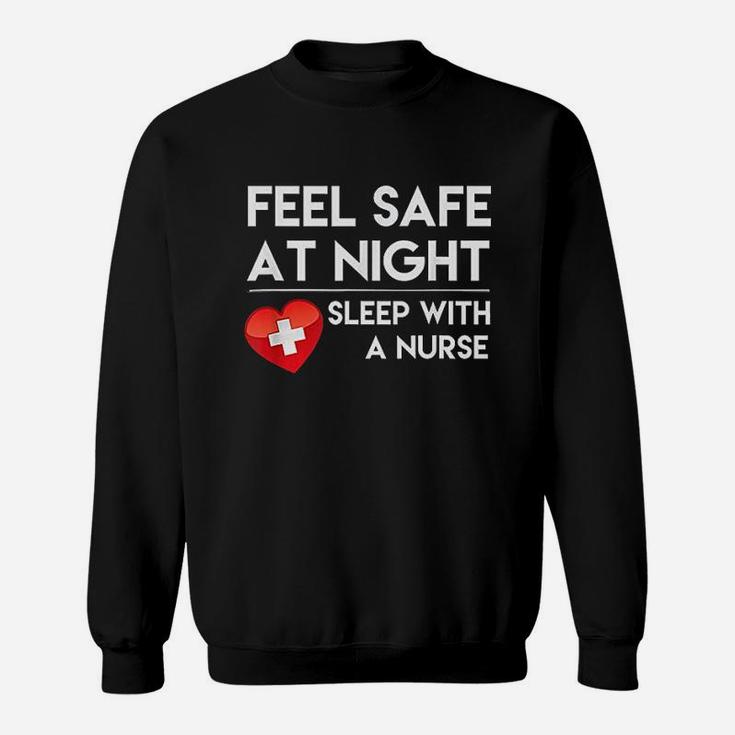 Feel Safe At Night Sleep With A Nurse Sweat Shirt
