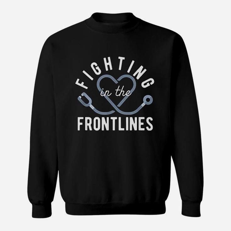 Fighting In The Frontlines Healthcare Heroes Sweat Shirt