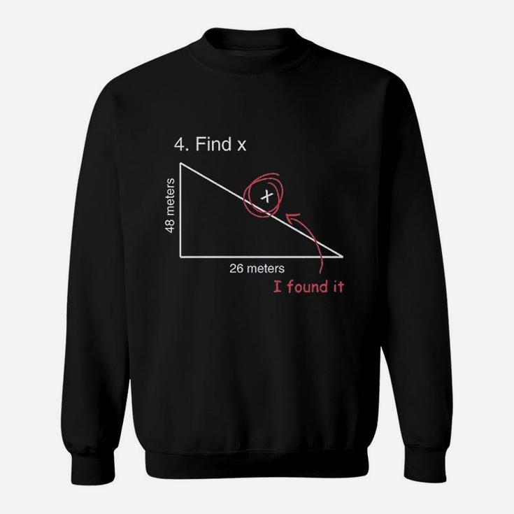 Find X Funny Saying Math Teacher Sweat Shirt