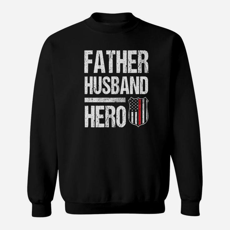 Fireman Husband Daddy Hero, best christmas gifts for dad Sweat Shirt