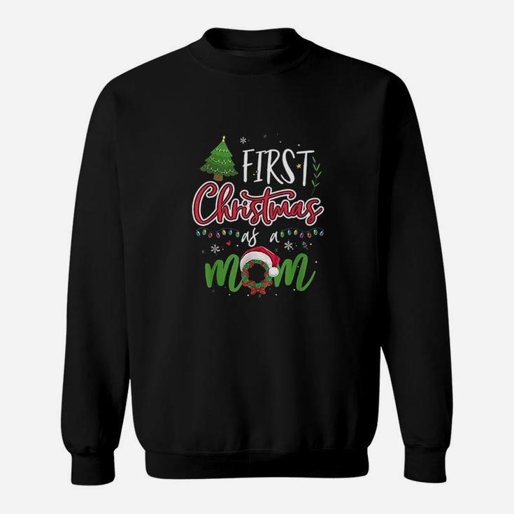 First Christmas As A Mom Funny New Mom Mommy Christmas Sweat Shirt