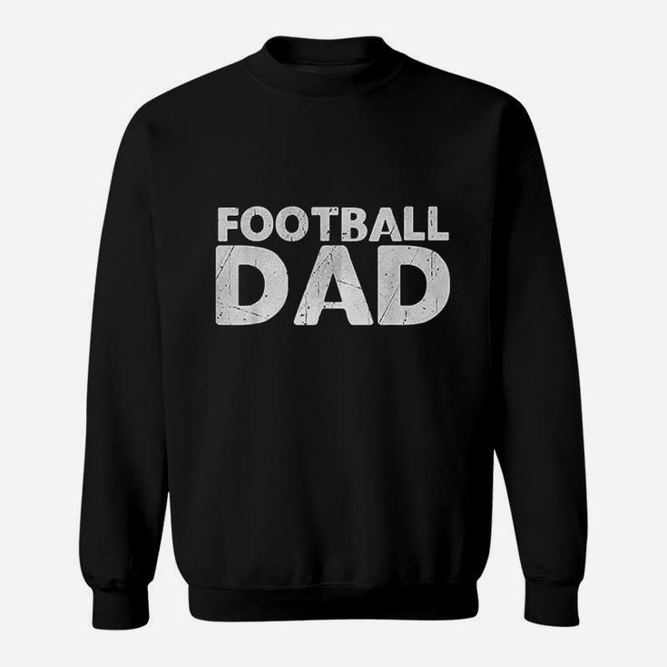 Football Dad For Men Birthday Day Gift For Dad Sweat Shirt