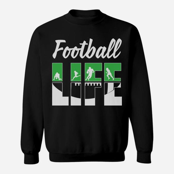 Football Life Football Team Players The Best Sport Gift Sweatshirt