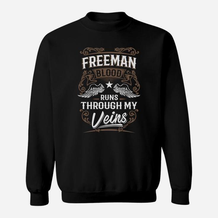 Freeman Blood Runs Through My Veins Legend Name Gifts T Shirt Sweat Shirt