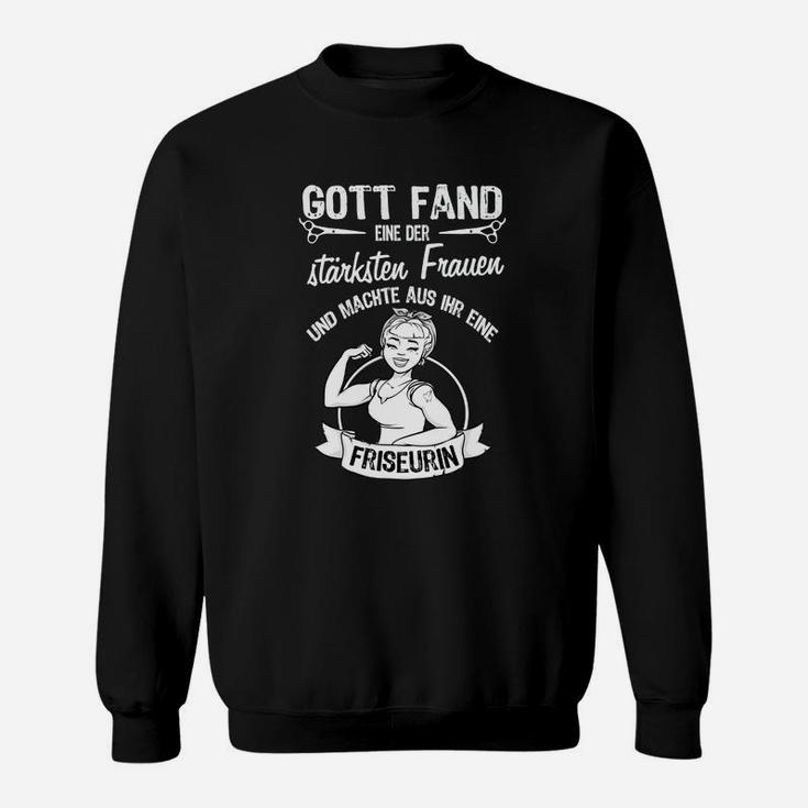 Friseurin Gott Fand Eine Der Stärksten Frauen Sweatshirt