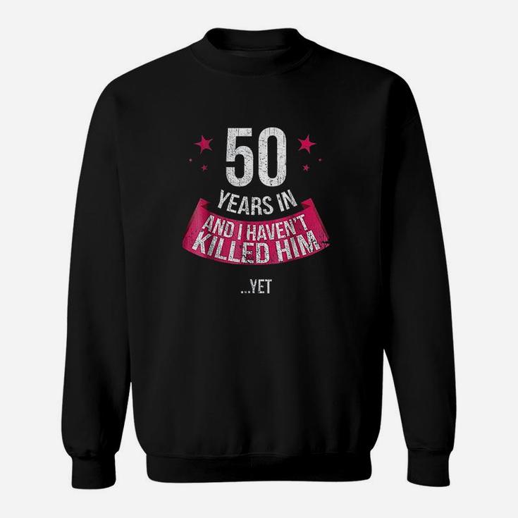 Funny 50th Wedding Anniversary Wife 50 Years Married Sweatshirt