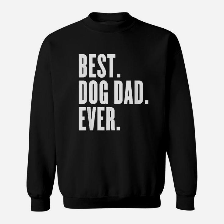 Funny Best Dog Dad Evers Sweat Shirt