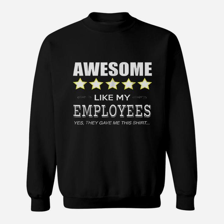 Funny Boss Gift Awesome Like My Employees Sweatshirt
