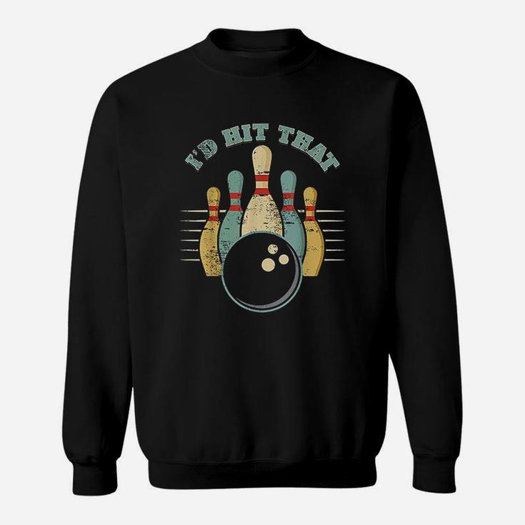 Funny Bowling Vintage I Would Hit That Funny Sweat Shirt