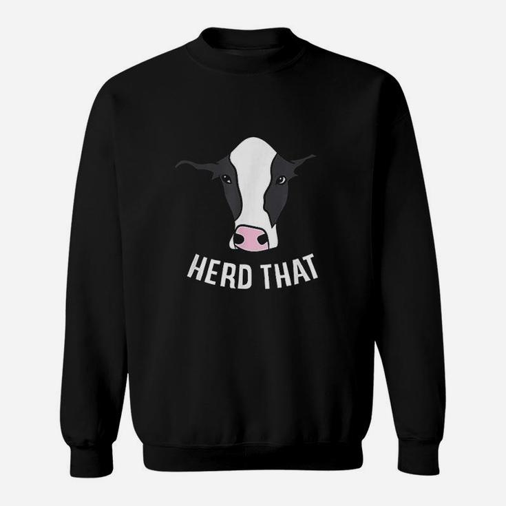 Funny Cow Farming Gift For Cow Farmer Herd That Sweatshirt