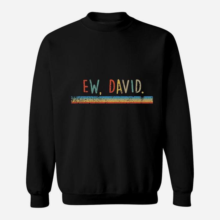 Funny Ew David Vintage Retro Distressed Sweat Shirt