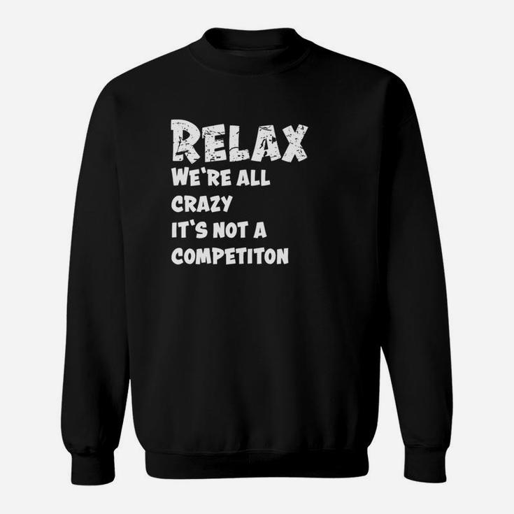 Funny Funny Quote Funny Gift Funny Sweat Shirt