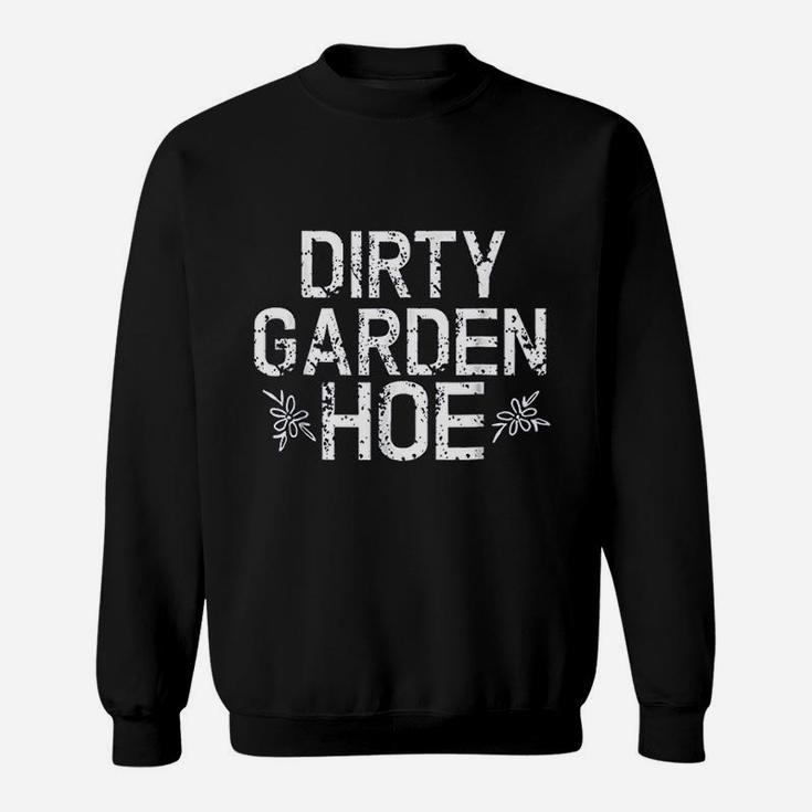 Funny Garden Dirt Plant Seed Mom Plant Food Water Go Sweat Shirt