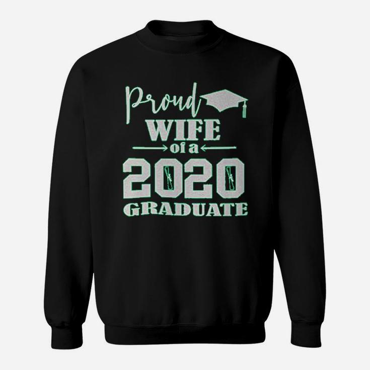 Funny Graphic Proud Wife Of A 2020 Graduate Graduation Class Senior Sweat Shirt