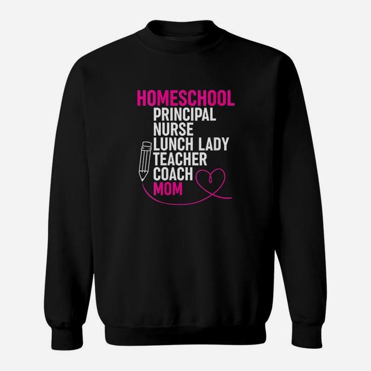 Funny Homeschool Mom Design All Home School Mom Jobs Sweat Shirt